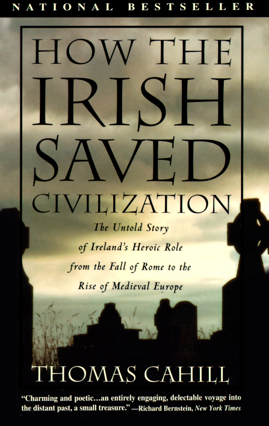 How the Irish Saved Civilization (1995) Thomas Cahill